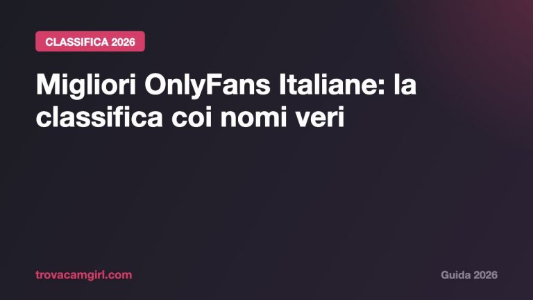 Migliori OnlyFans italiane 2026: la classifica con i nomi veri